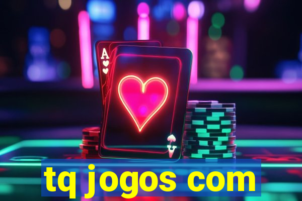 tq jogos com